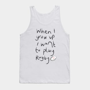 When I grow up I want to play rugby Tank Top